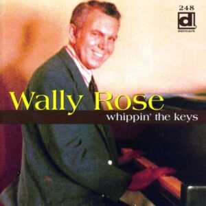 Whippin' The Keys - Wally Rose