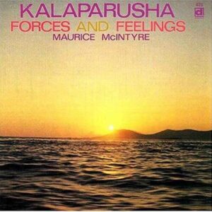 Forces And Feelings - Kalaparusha Maurice Mcintyre