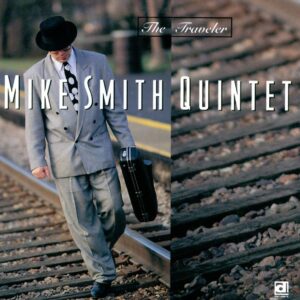 The Traveler - Mike Smith Quintet