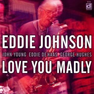 Love You Madly - Eddie Johnson