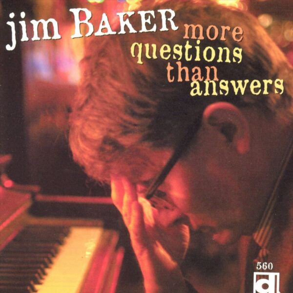 More Questions Than Answers - Jim Baker