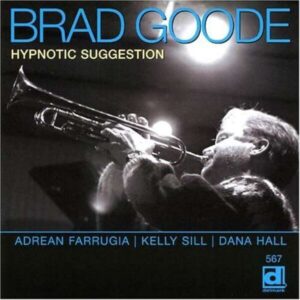 Hypnotic Suggestion - Brad Goode Quartet