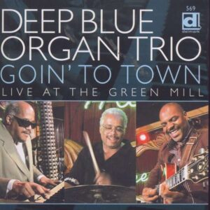 Going To Town - Live At The Green - Deep Blue Organ Trio