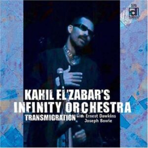 Transmigration - Kahil El'Zabar's Infinity Orchestra