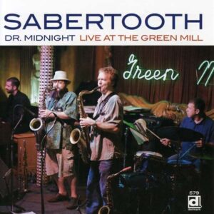 Live At The Green Mill - Sabertooth