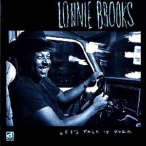 Let's Talk It Over - Lonnie Brooks