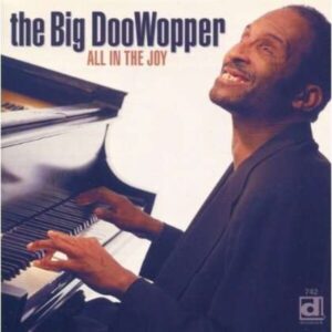 All In The Joy - Cornell H. Big Doowopper