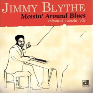 Messin' Around Blues - Jimmy Blythe