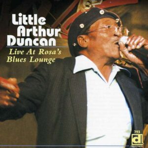 Live At Rosa's Blues Lounge - Little Arthur Duncan