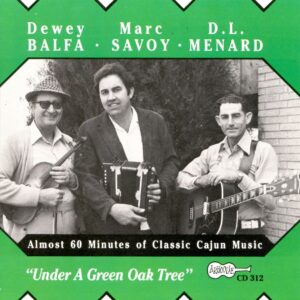 Under A Green Oak Tree - Dewey Balfa