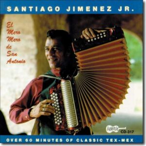 El Mero, Mero De San Antonio - Santiago Jimenez Jr.