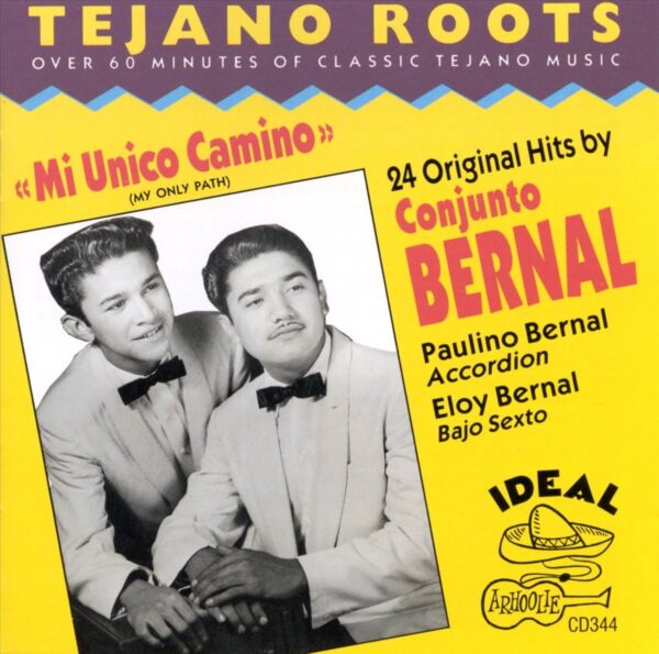 Mi Unico Camino - Tejano Roots Conjunto Bernal