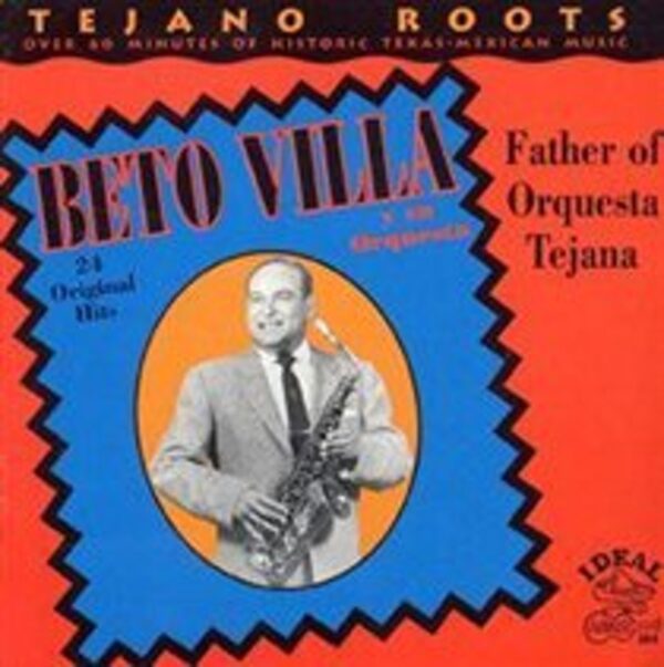Father Of The Tejano Orquesta - Beto Villa