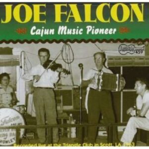 Cajun Music Pioneer - Joe Falcon
