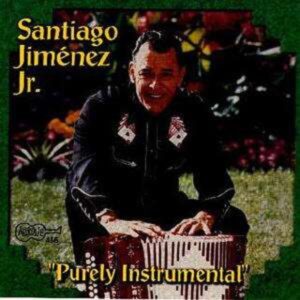 Purely Instrumental - Santiago Jimenez Jr.