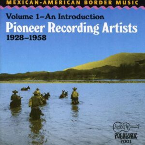 Mexican-American Border Music 1. - Various Artists Pioneer Recording Artists