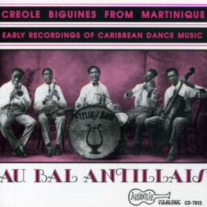 Au Bal Antillais - Various Artists Creole Biguines From Martinique