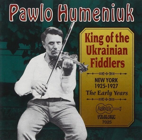 King Of The Ukrainian Fiddlers - Pawlo Humeniuk