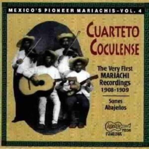 Mariachis Vol.4 - Very First Recordings Cuarteto Coculense