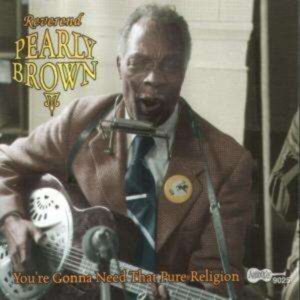You'Re Gonna Need That Pure Reli - Pearly Reverend Brown