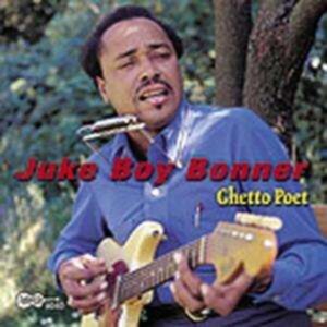 Ghetto Poet - Juke Boy Bonner