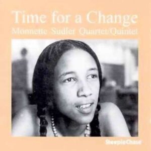 Time For A Change - Monnette Sudler Quartet