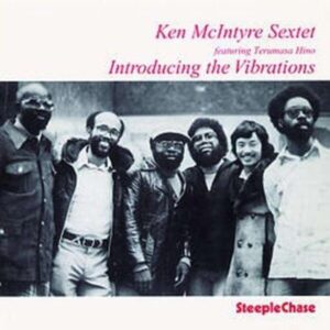 Introducing The Vibrations - Ken Mcintyre Sextet