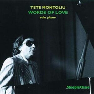 Words Of Love - Tete Montoliu Solo Piano