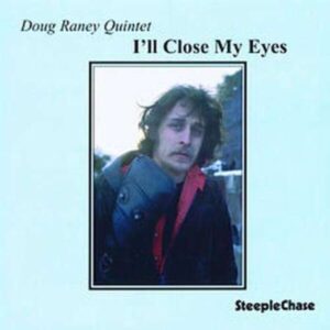 I'Ll Close My Eyes - Doug Bernt Raney