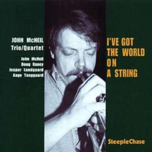 I'Ve Got The World On A String - John Mcneil