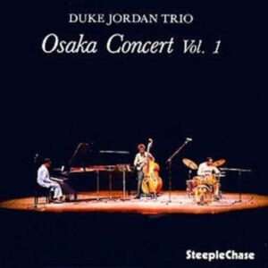 Osaka Concert, Vol. 1 - Duke Jordan