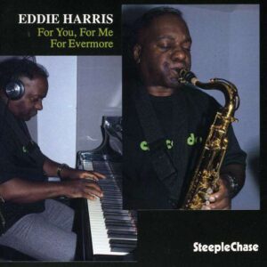 For You, For Me For Evermore - Eddie Harris