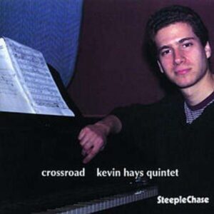 Crossroad - Kevin Hays Quintet