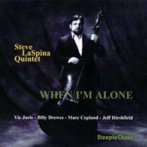 Whem I'M Alone - Steve Laspina Quintet