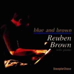 Solo Piano - Reuben Brown Solo Piano