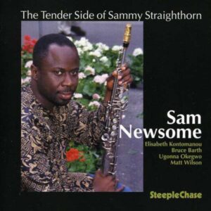Tender Side Of Sammy Straightho - Sam Newsome Quintet