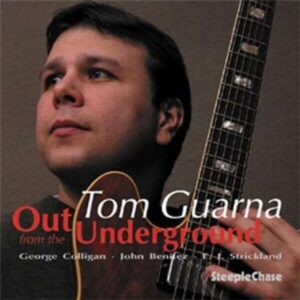 Out From The Underground - Tom Guarna Quartet
