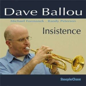 Insistence - Dave Ballou Trio