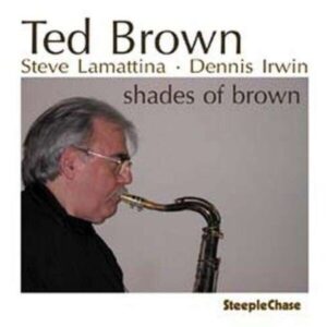 Shades Of Brown - Ted Brown Trio