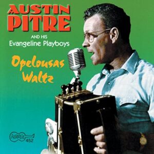 Austin Pitre & His Evangeline Playboys – Opelousas Waltz