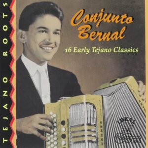 Conjunto Bernal – 16 Early Tejano Classics