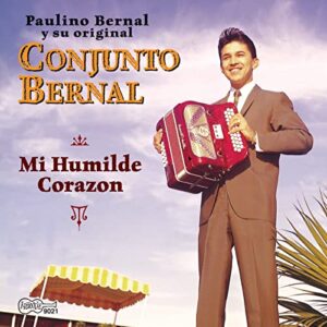 Conjunto Bernal – Mi Humilde Corazon