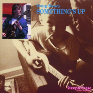 Doug Raney Quartet – Something’s Up