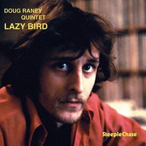 Doug Raney Quintet – Lazy Bird