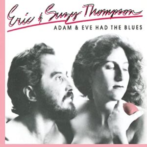Eric Thompson – Adam & Eve Had The Blues