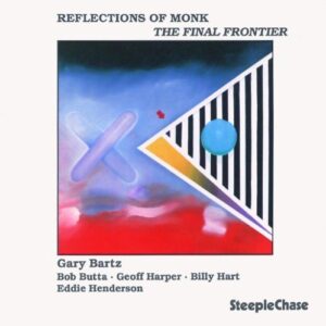 Gary Bartz – Reflections Of Monk
