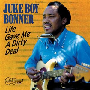 Juke Boy Bonner – Life Gave Me A Dirty Deal