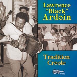 Lawrence “Black” Ardoin – Tradition Creole