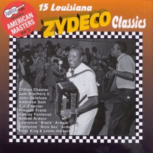 Louisiana Zydeco Classics – American Masters Vol.5