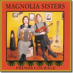 Magnolia Sisters – Prends Courage